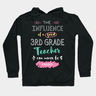 3rd Grade Teacher Appreciation Gifts - The influence can never be erased Hoodie